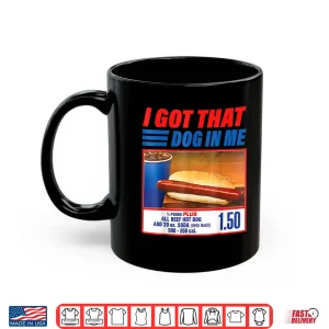 Mug I Got That Dog in Me Shirt