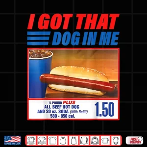 Design I Got That Dog in Me Shirt