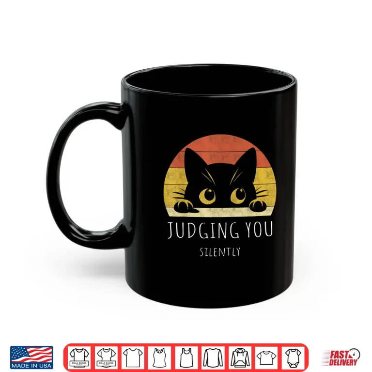 Mug Black Cat Judging You Silently Sarcastic Cat Shirt