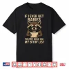 If I Ever Get Rabies You’Re High On My Bitin List T Shirt