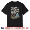 Slow And Steady Hiking Society Blazing Trails At A Glacial Shirt