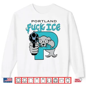Sweatshirt Portland Fuck Ice Shirt