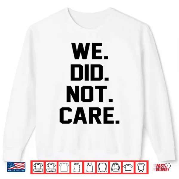 Sweatshirt Seattle Seahawks We Did Not Care Shirt