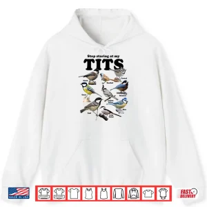 Hoodie Stop Staring At My Tits Bird Shirt