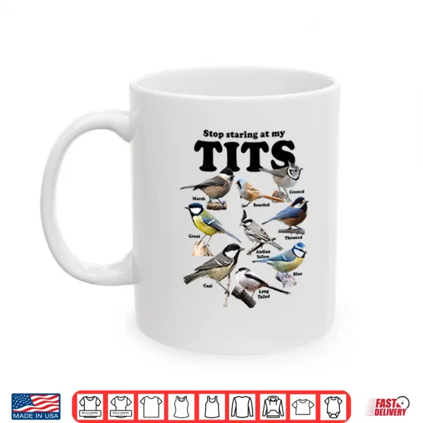 Mug Stop Staring At My Tits Bird Shirt
