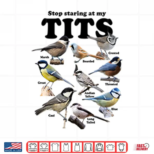 Design Stop Staring At My Tits Bird Shirt