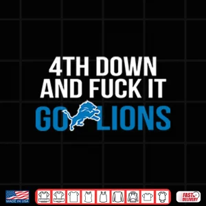 Design 4th Down And Fuck It Go Lions Shirt