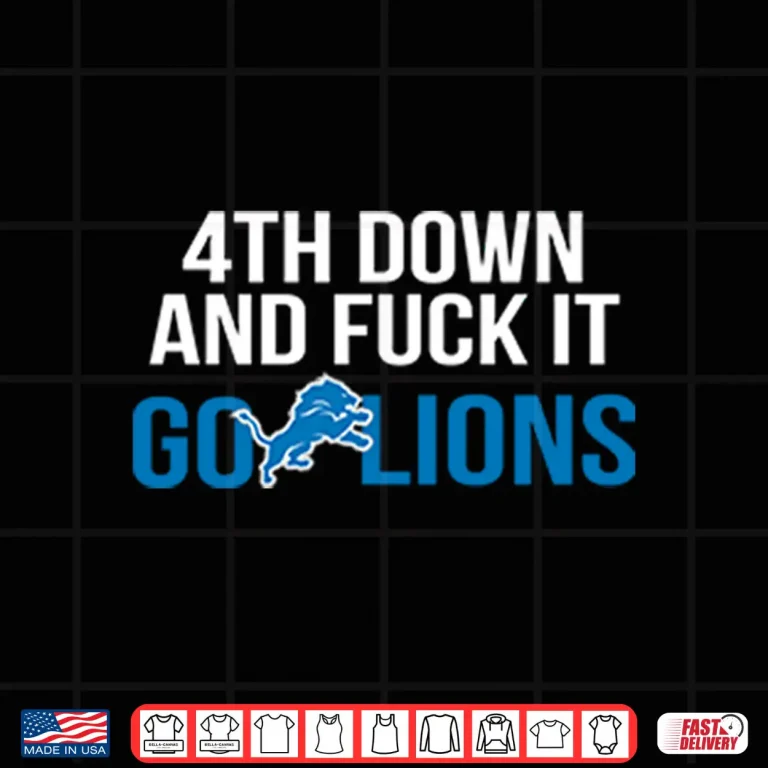 Design 4th Down And Fuck It Go Lions Shirt