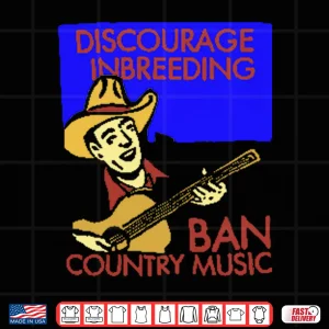 Design Discourage Inbreeding Ban Country Music Shirt