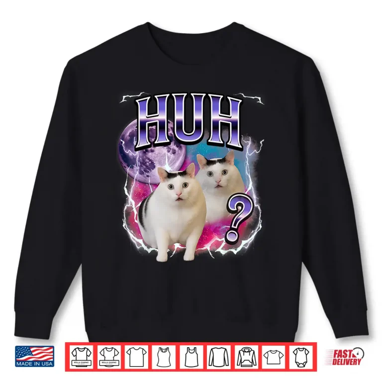 Sweatshirt Huh Cat Chonky Meme Funny Confused Cat Meme Lovers Shirt