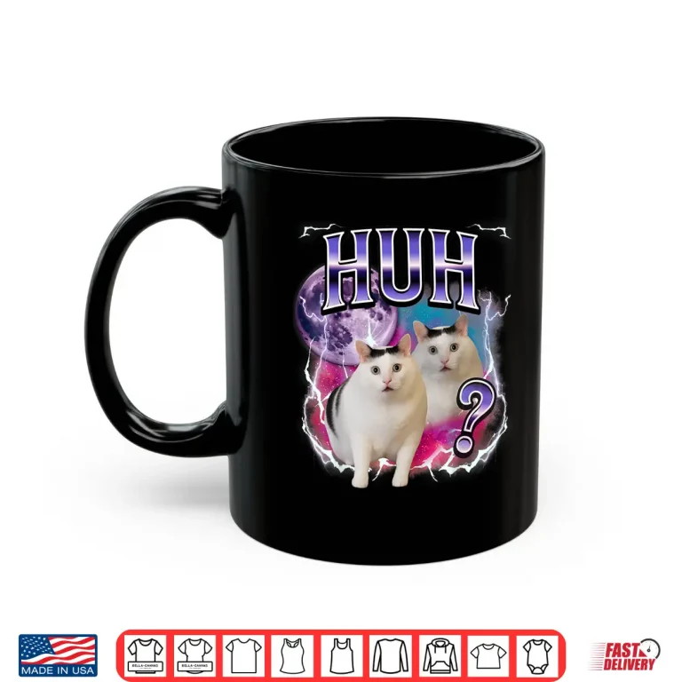 Mug Huh Cat Chonky Meme Funny Confused Cat Meme Lovers Shirt