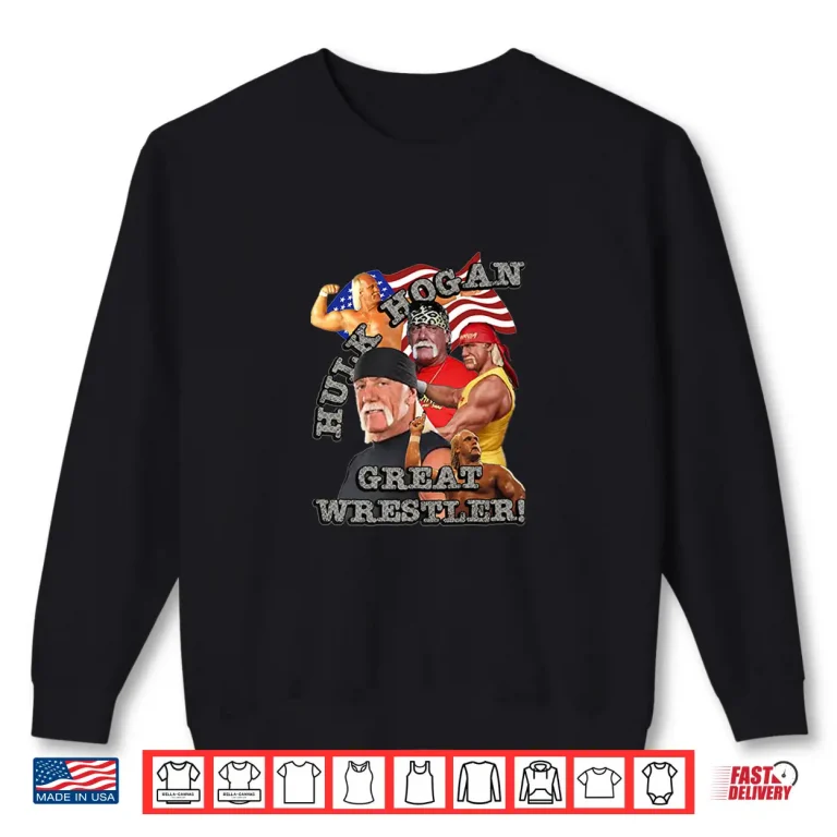 Sweatshirt Hulk Hogan Great Wrestler Shirt