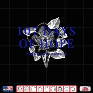 Design 107 Days of Hope Thank You Kamala 107 Days Kamala Harris Shirt