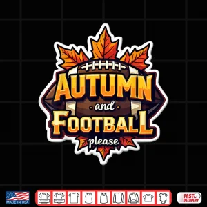 Design Autumn and Football Please Lover Fan Ball Leaves Enthusiast Shirt