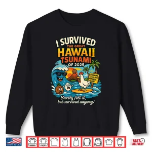 Sweatshirt I Survived The Great Hawaii Tsunami of 2025 Cool Costume Shirt