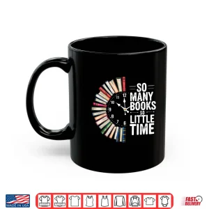 Mug So Many Books Little Time Book Clock Reading Funny Shirt