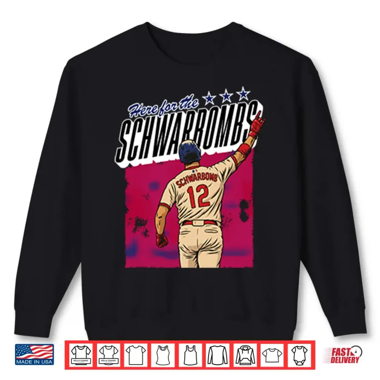 Sweatshirt Here For The Schwarbomb Kyle Schwarber Shirt