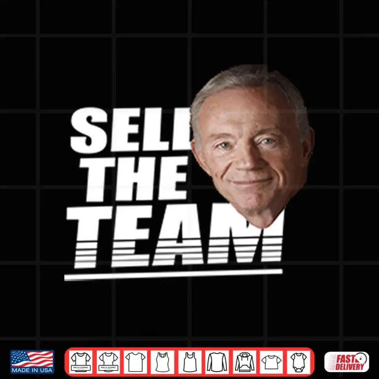 Design Jerry Jones Sell The Team Shirt