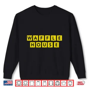 Sweatshirt Waffle House Shirt