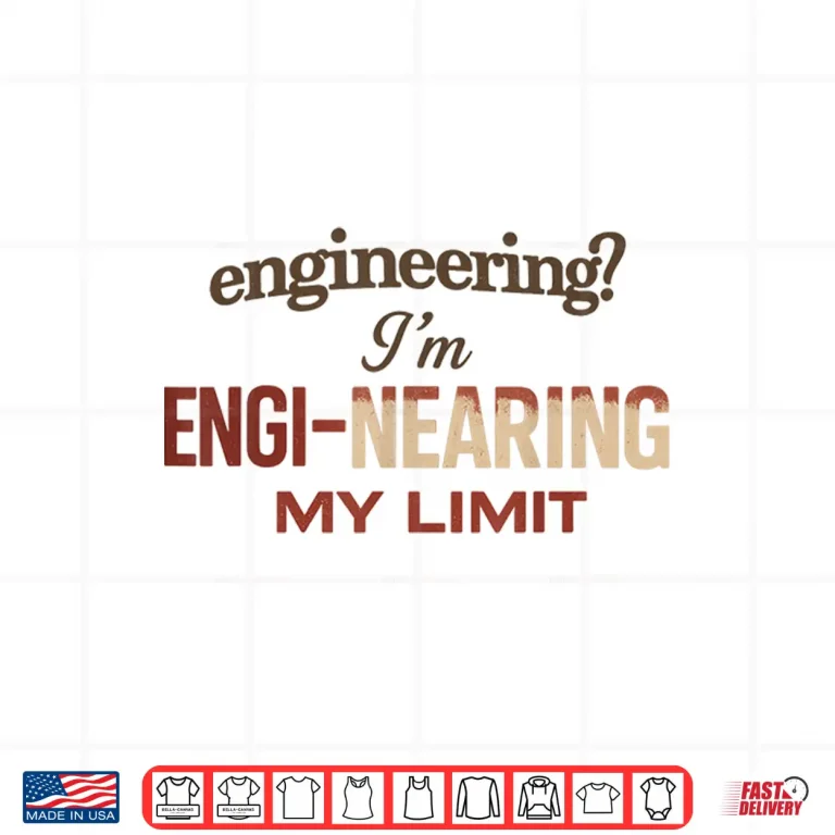 Design Engineering Im ENGI Nearing My Limit Shirt