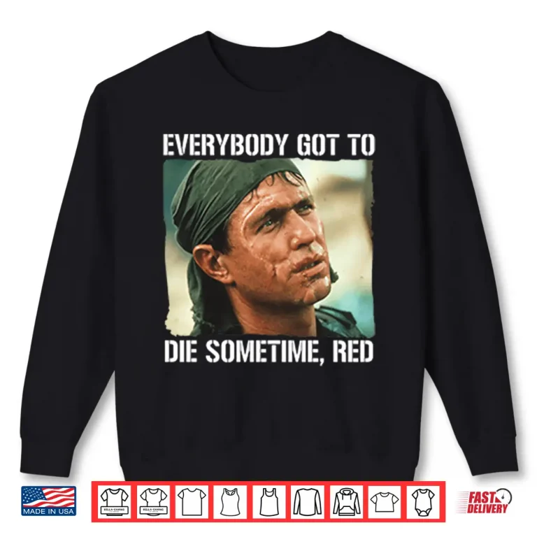 Sweatshirt Tom Berenger Everybody Got To Die Sometime Red Shirt