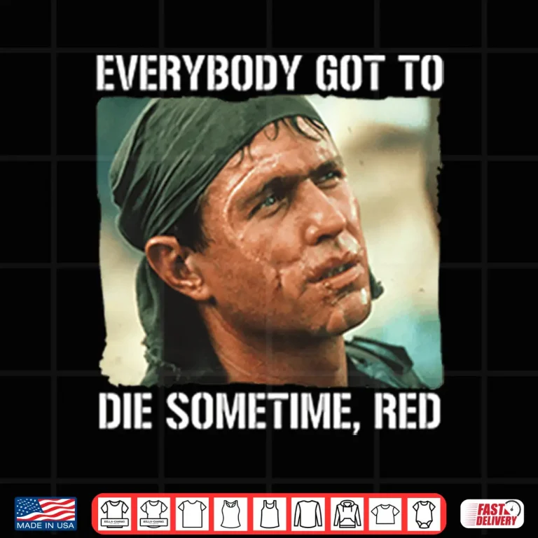 Design Tom Berenger Everybody Got To Die Sometime Red Shirt