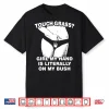 Touch Grass Girl My Hand Is Literally On My Bush Shirt