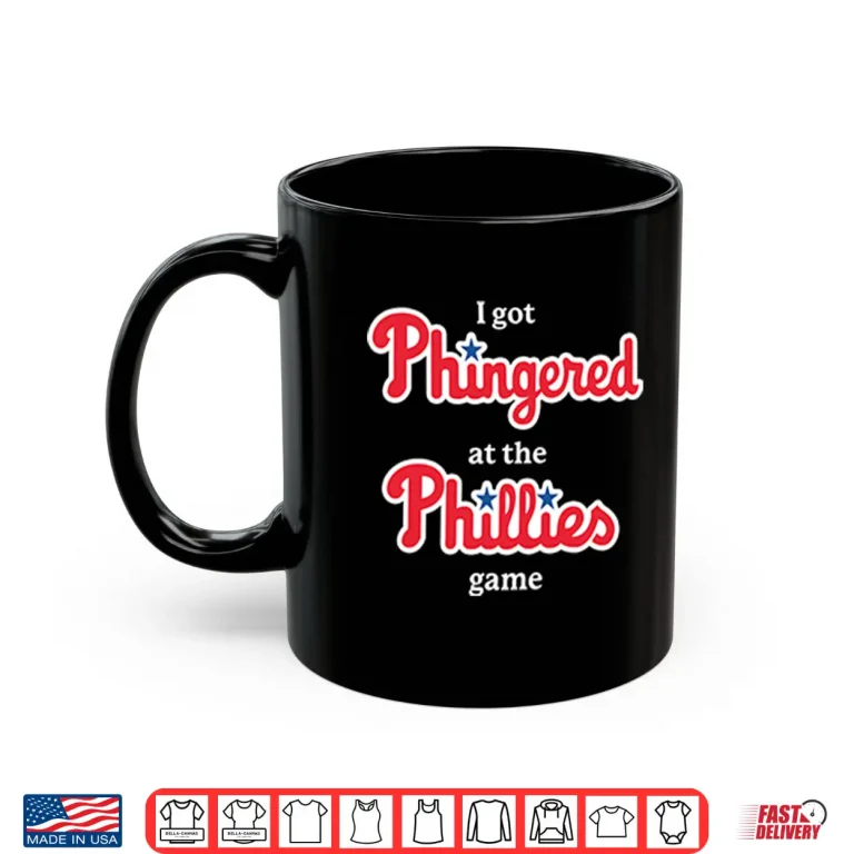 Mug I Got Phingered At The Phillies Game Shirt 1