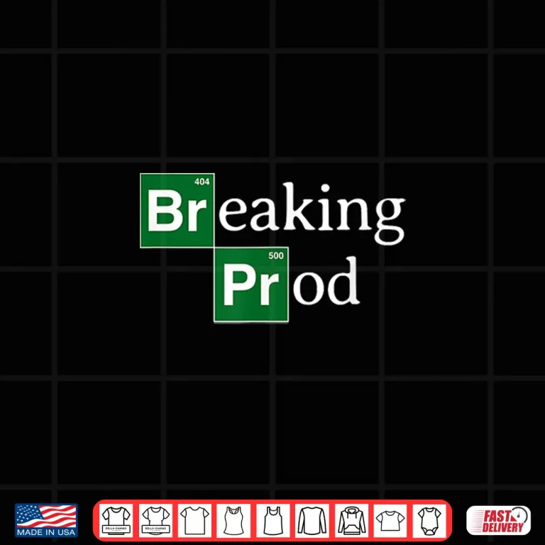 Design Breaking Prod Funny Devs Meme Shirt