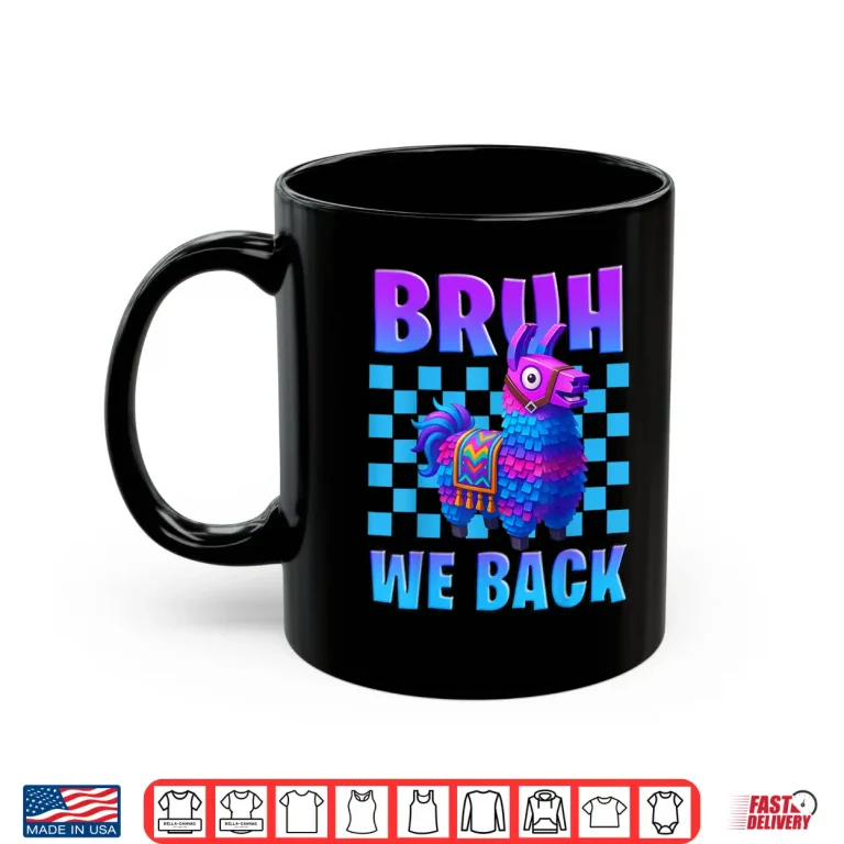 Mug Bruh We Back Llama Pinata Gamer Boys Girl School Shirt