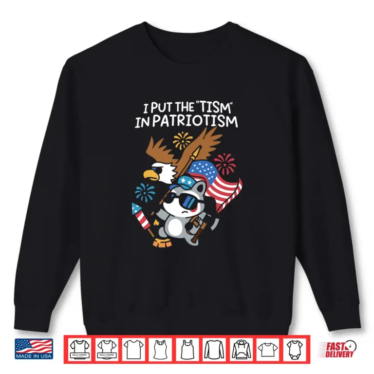Sweatshirt I Put The Tism in Patriotism Athletic Eagle Funny Shirt