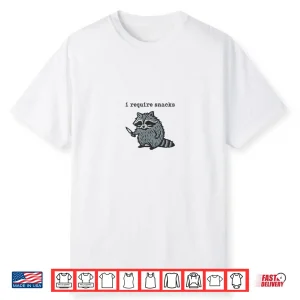 I Require Snacks Raccoon Shirt