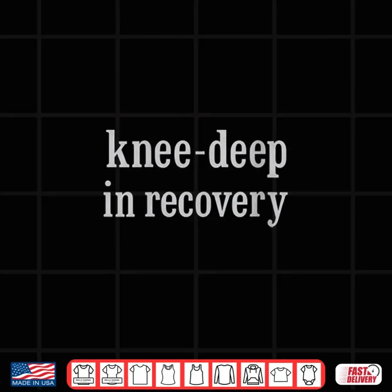 Design Knee deep in Recovery Shirt
