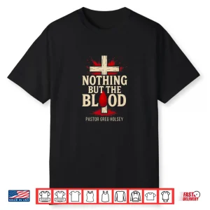 Nothing But The Blood Shirt