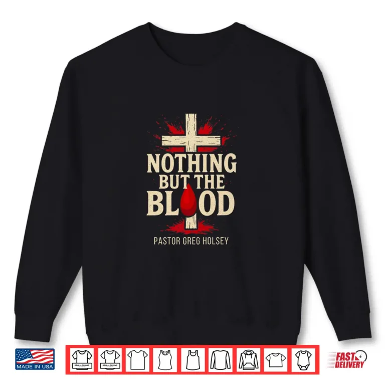 Sweatshirt Nothing But The Blood Shirt