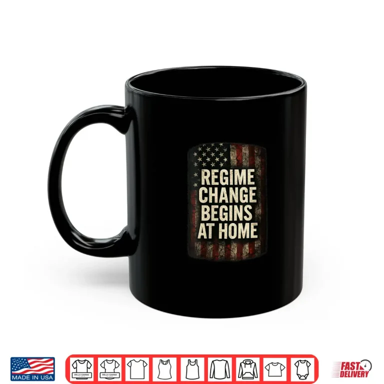 Mug Regime Change Be gins at Home Womens Resist Shirt