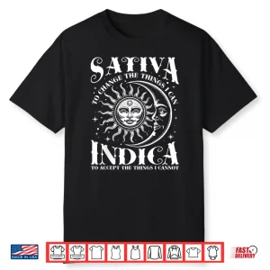 Sativa To Change The Things I Can Indica Cannabis Weed Shirt
