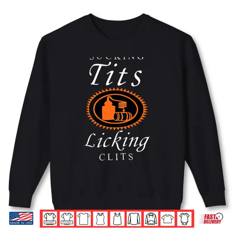 Sweatshirt Sucking Tits Licking Clitss Funny Adult Joke Saying Quote Shirt 2