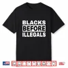 Blacks Before Illegals Shirt