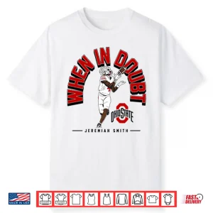 Jeremiah Smith When In Doubt Shirt