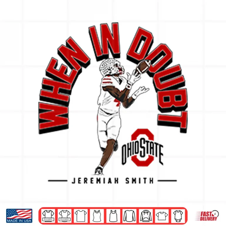 Design Jeremiah Smith When In Doubt Shirt