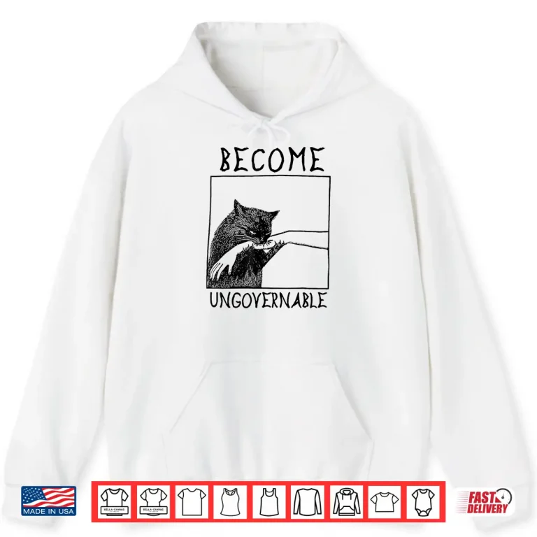 Hoodie Become Ungovernable Black Cat Biting Hand Funny Meme Shirt
