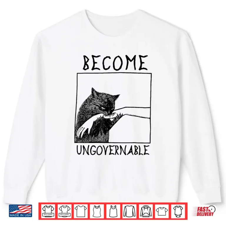 Sweatshirt Become Ungovernable Black Cat Biting Hand Funny Meme Shirt