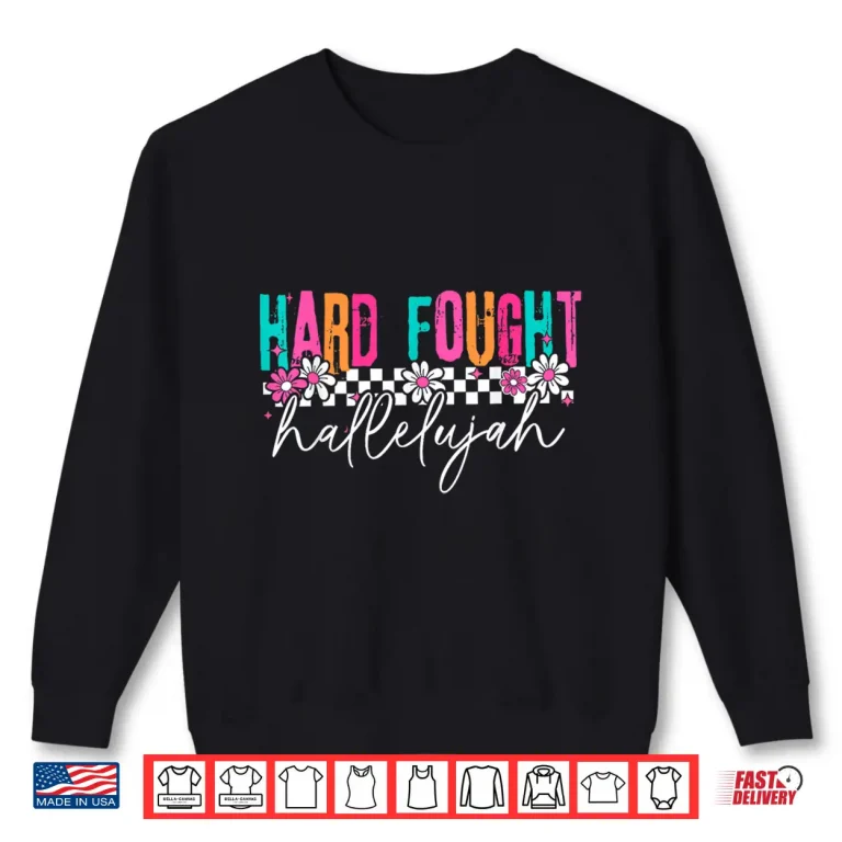 Sweatshirt Brandon Hard Fought Hallelujah Praise Jesus Shirt
