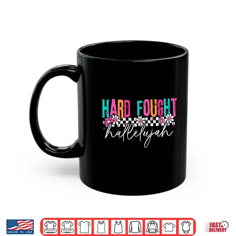 Mug Brandon Hard Fought Hallelujah Praise Jesus Shirt