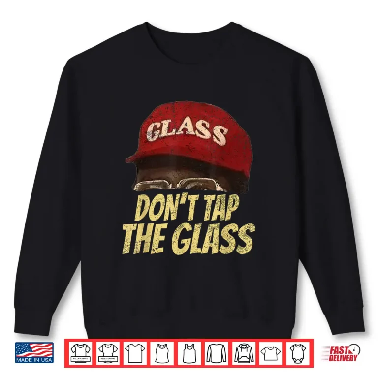 Sweatshirt Do Not Tap The Glass Graphic Shirt