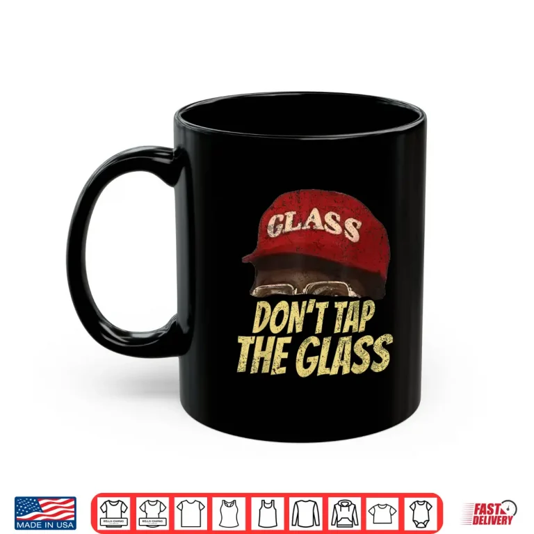Mug Do Not Tap The Glass Graphic Shirt