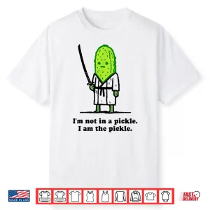 I’M Not In A Pickle I Am The Pickle Cucumber Samurai Shirt