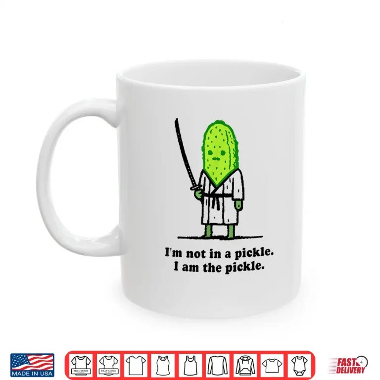 Mug Im Not In A Pickle I Am The Pickle Cucumber Samurai Shirt