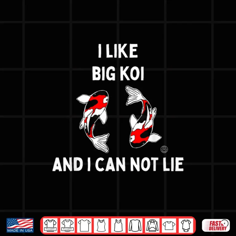 Design Koi Fish I Like Big Koi And I Can Not Lie Shirt